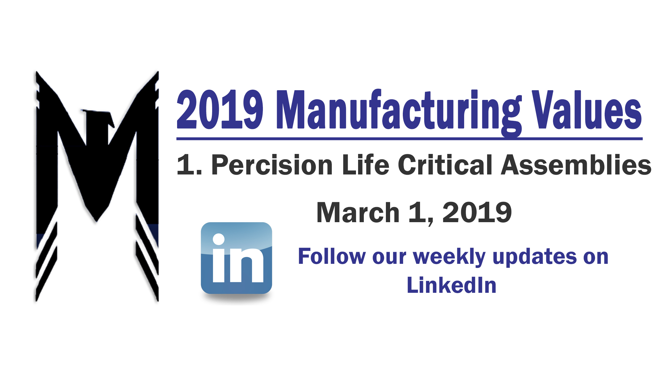 Manuf. Value 1 – Precision Life Critical Assemblies – 2019